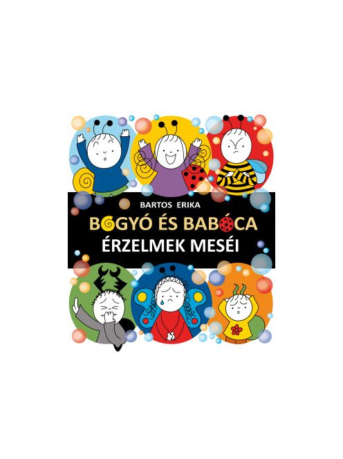 Bartos Erika: Bogyó és Babóca - Érzelmek meséi