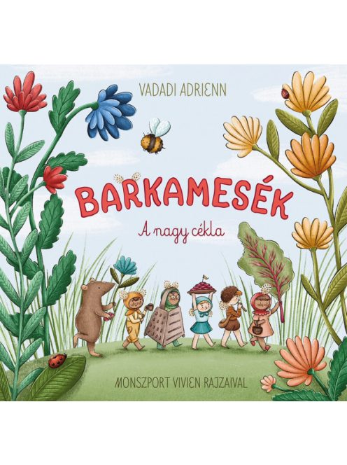 Vadadi Adrienn: Barkamesék - A nagy cékla