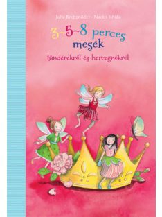 3-5-8 perces mesék - tündérekről és hercegnőkről