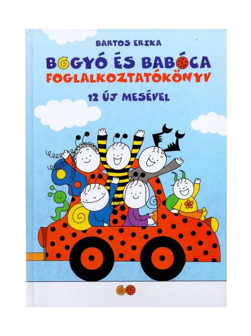 Bartos Erika: Bogyó és Babóca - Foglalkoztatókönyv 12 új mesével