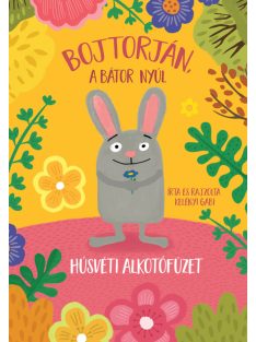   Kelényi Gabriella :Húsvéti alkotófüzet - Bojtorján, a bátor nyúl