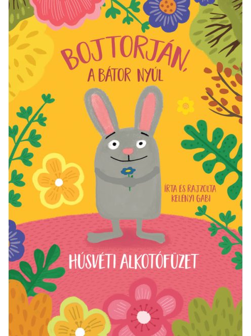 Kelényi Gabriella :Húsvéti alkotófüzet - Bojtorján, a bátor nyúl