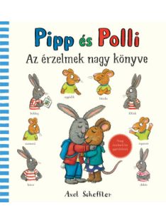 Axel Scheffler: Pipp és Polli - Az érzelmek nagy könyve