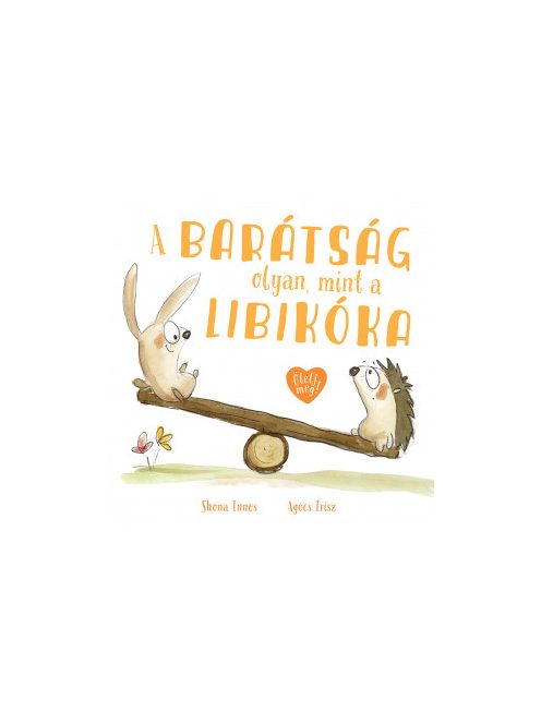 Shona Innes: A barátság olyan, mint a libikóka